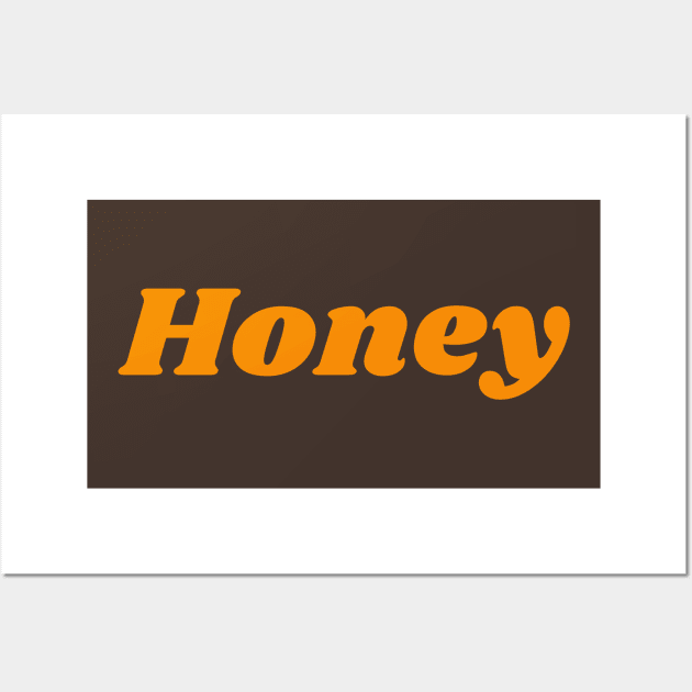 Honey Wall Art by unexaminedlife